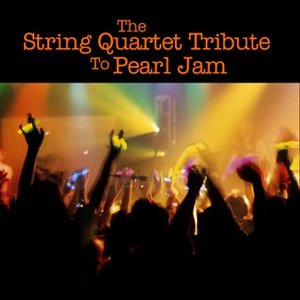 The String Quartet Tribute to Pearl Jam