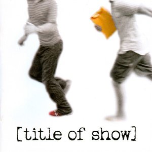 [title of show] - Original Cast Recording