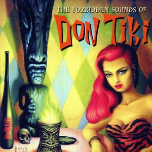 The Forbidden Sounds of Don Tiki