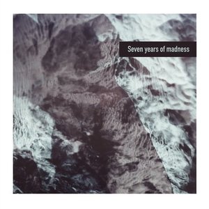 Seven Years of Madness