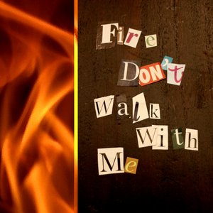Fire Don't Walk With Me - Single