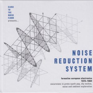 Close To The Noise Floor Presents... Noise Reduction System (Formative European Electronica 1974-1984)