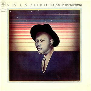 Solo Flight: The Genius of Charlie Christian