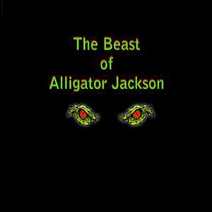 The Beast of Alligator Jackson