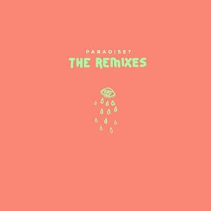 Paradise? (The Remixes)