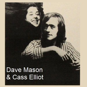 Dave Mason & Cass Elliot music, videos, stats, and photos Last.fm