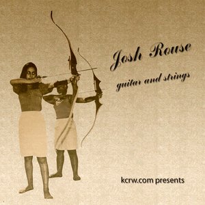 Kcrw Presents Josh Rouse - Guitar and Strings