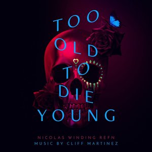 Too Old to Die Young (Music from the Original TV Series)