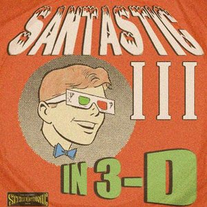 Santastic III in 3-D