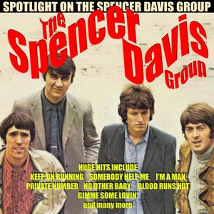 The Spencer Davis Group - Spotlight On The Spencer Davis Group