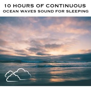 10 Hours of Continuous Ocean Waves Sound for Sleeping