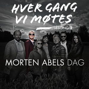 Hver gang vi møtes - Sesong 2 - Morten Abels dag