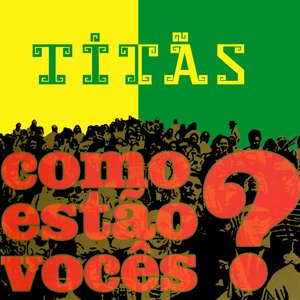 Como estão vocês?