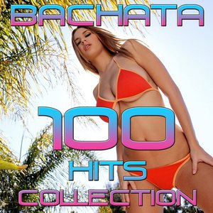 Bachata 100 Hits (Collection)