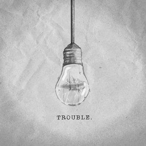 Trouble - Single