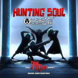 Hunting Soul (from "Dan Da Dan" Season 2 Soundtrack)