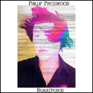 Phillip Presswood: Remastered