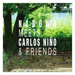 Nabowa Meets Carlos Nino & Friends