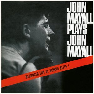 John Mayall Plays John Mayall (Recorded Live At Klooks Kleek!)
