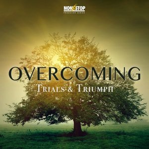 Overcoming: Trials & Triumph