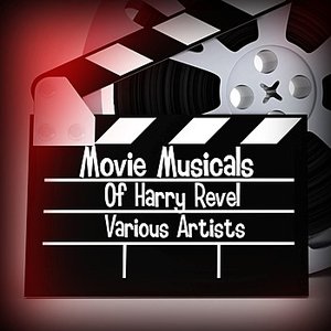 Movie Musicals Of Harry Revel
