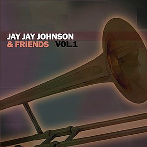 Jay Jay Johnson & Friends, Vol. 1