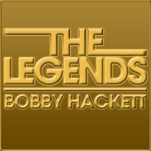 The Legends - Bobby Hackett