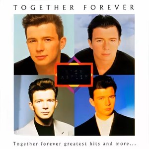 Together Forever - Greatest Hits And More....