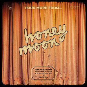 Four More from... Honey Moon
