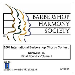 2001 International Barbershop Chorus Contest - Final Round - Volume 1