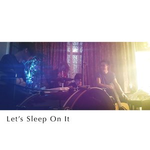 Let's Sleep On It