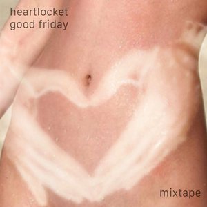 GOOD FRIDAY MIXTAPE