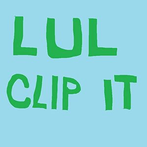 LUL Clip IT
