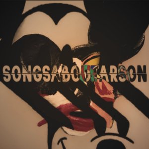 Songs About Arson