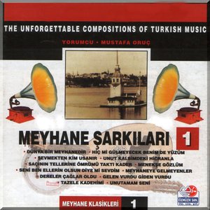 Meyhane Şarkıları, Vol. 1 (The Unforgettable Compositions of Turkish Music)