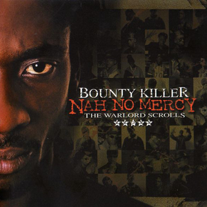 Bounty Killer - Nah No Mercy - The Warlord Scrolls - Zortam Music