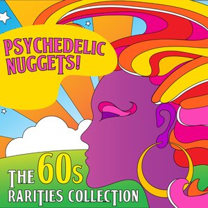 Psychedelic Nuggets! The 60s Rarities Collection