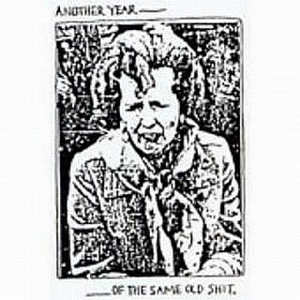 Another Year of the Same Old Shit cover