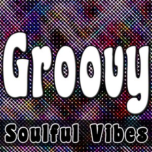 Groovy (Soulful Vibes)