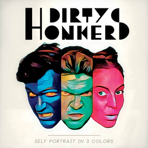 Dirty Honkers - Self Portrait in 3 Colors - Zortam Music