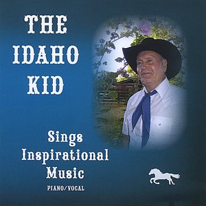 The Idaho Kid,  Sings Inspirational Music