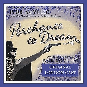 Perchance to Dream (Original London Cast)