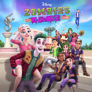 ZOMBIES: The Re-Animated Series (Original Soundtrack)