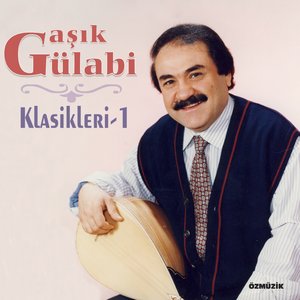 Aşık Gülabi Klasikleri, Vol. 1