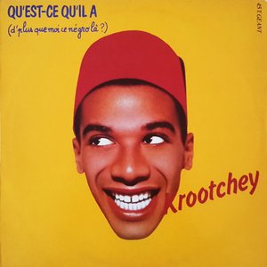 Qu'Est-Ce Qu'Il A (D'Plus Que Moi Ce Négro Là?)