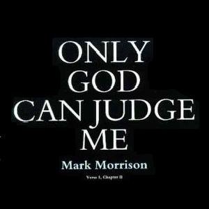 Only God Can Judge Me