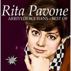 Arrivederci Hans - Best of Rita Pavone