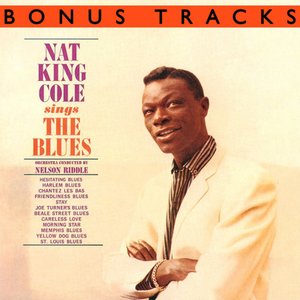 Nat "King" Cole Sing The Blues (With Bonus Tracks)