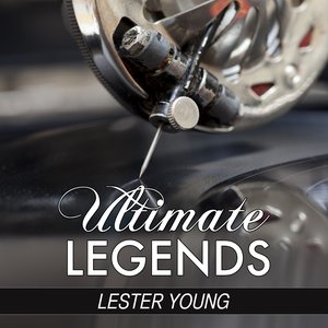 Blowed and Gone (Ultimate Legends Presents Lester Young)