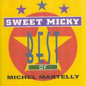 Sweet Micky (Best of Michel Martelly, Vol. 1)